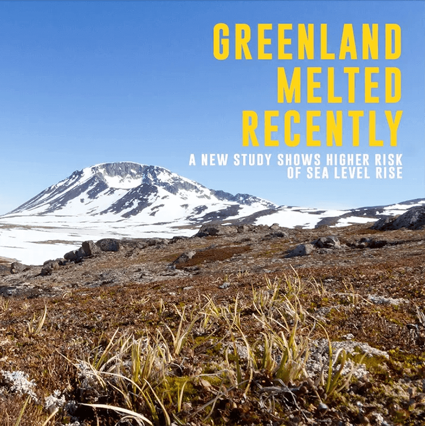 A landscape in Greenland with words reading "Greenland Melted Recently: A new study shows higher risk of sea level rise."